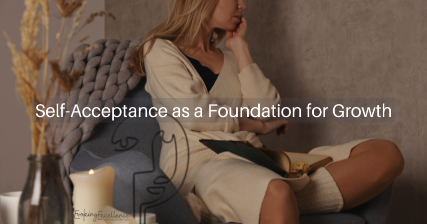 The Radical Truth: Self-Acceptance Alone Won’t Make You Grow