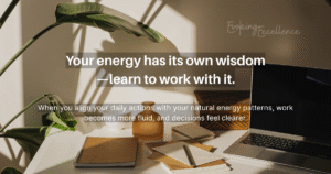 Finding Your Natural Work Rhythm A Practice in Energy Awareness