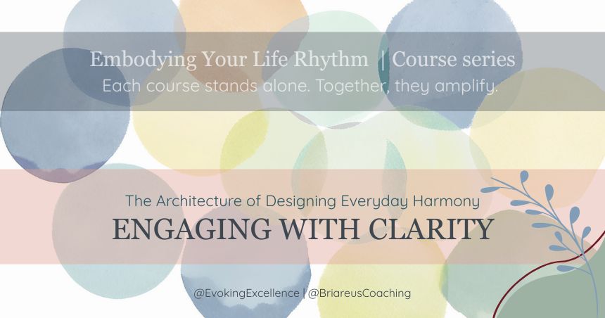 Engaging with clarity Embodying Your Life Rhythm