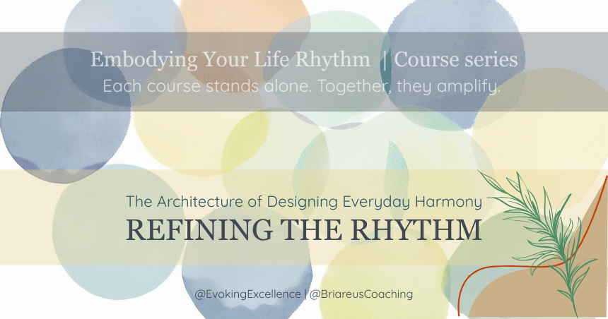 Refining the rhythm Embodying Your Life Rhythm