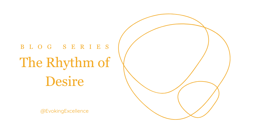 The Rhythm of Desire blog series