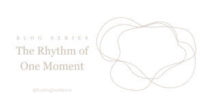 The Rhythm of One Moment