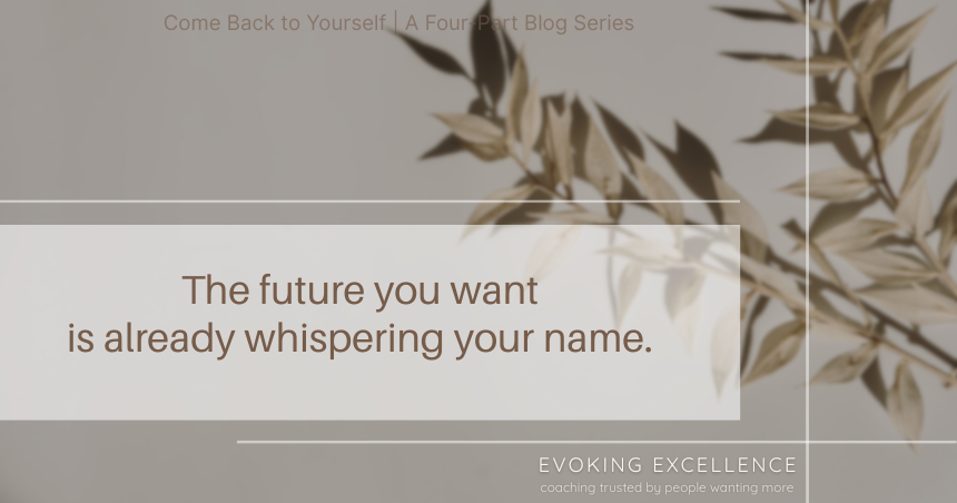 Mapping the Life You're Ready to Grow Into. Come Back to Yourself Blog series