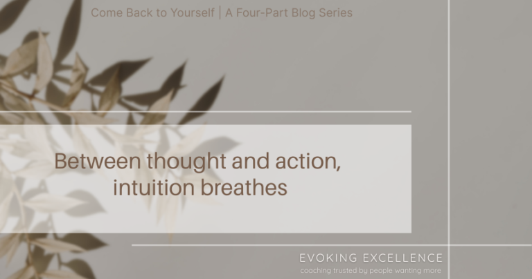 The Wisdom You've Been Talking Yourself Out Of. Come Back to Yourself blog series