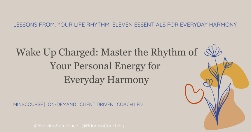 Wake Up Charged Master the Rhythm of Your Personal Energy for Everyday Harmony