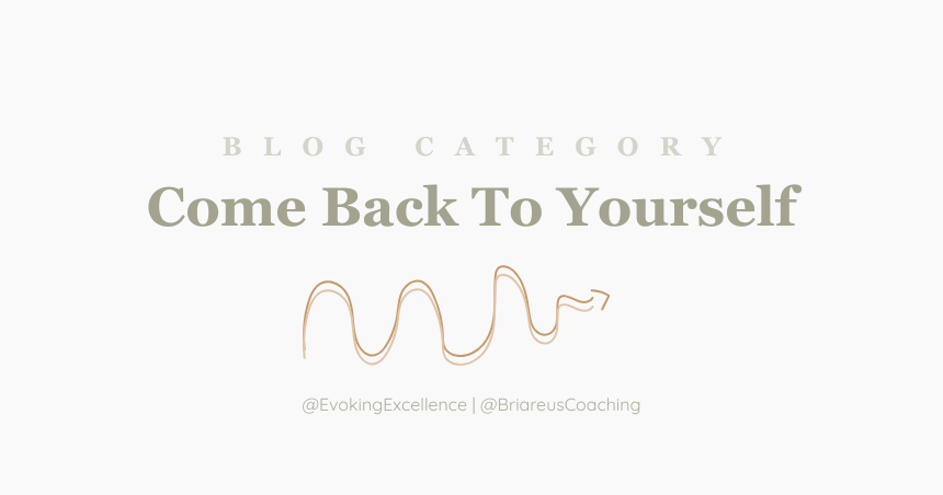 How to Come back to yourself blog series